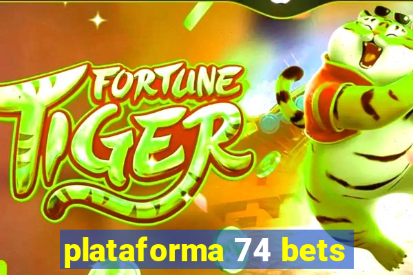 plataforma 74 bets